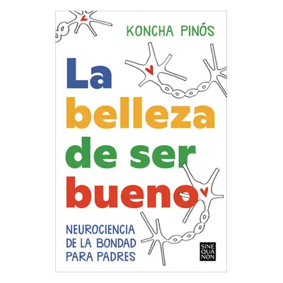 "La Belleza de Ser Bueno / The Beauty of Being Good" - "" ("Pins Pey Koncha")(Paperback)