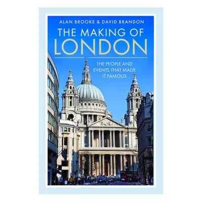 "The Making of London: The People and Events That Made It Famous" - "" ("Brooke Alan")(Pevná vaz