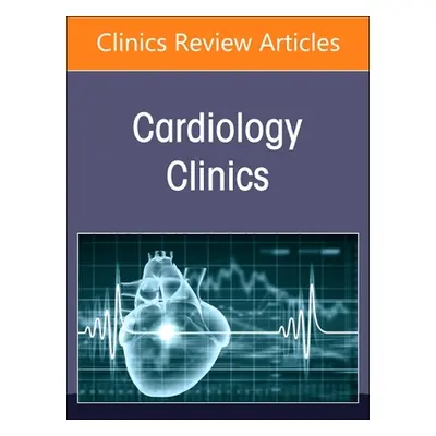 "Sports Cardiology, an Issue of Cardiology Clinics: Volume 41-1" - "" ("Martinez Matthew W.")(Pe