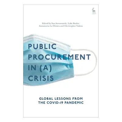 "Public Procurement Regulation in (A) Crisis?: Global Lessons from the Covid-19 Pandemic" - "" (