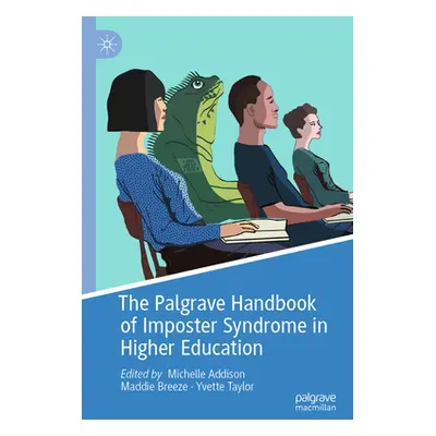 "The Palgrave Handbook of Imposter Syndrome in Higher Education" - "" ("Addison Michelle")(Paper