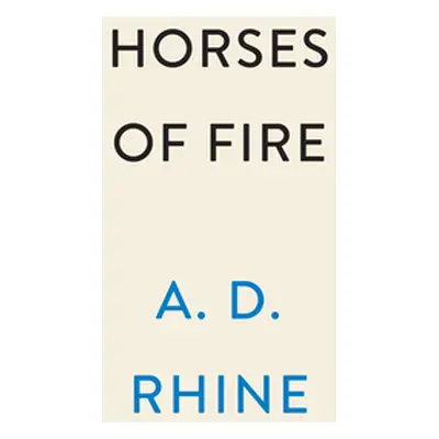 "Horses of Fire: A Novel of Troy" - "" ("Rhine A. D.")(Paperback)