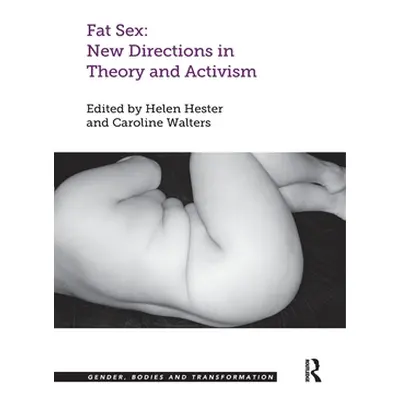 "Fat Sex: New Directions in Theory and Activism" - "" ("Hester Helen")(Paperback)