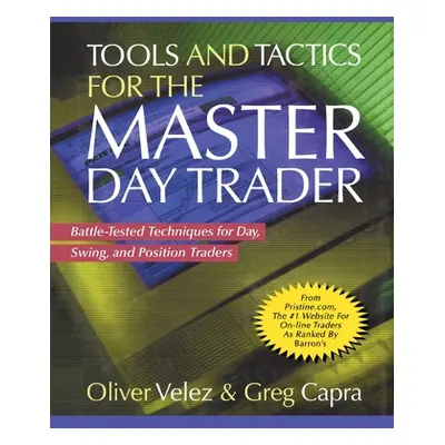 "Tools and Tactics for the Master Day Trader (Pb)" - "" ("Velez Oliver")(Paperback)