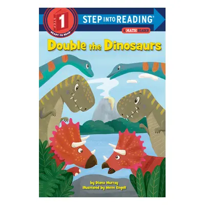 "Double the Dinosaurs: A Math Reader" - "" ("Murray Diana")(Paperback)