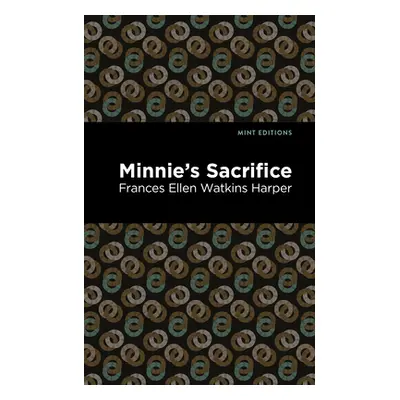 "Minnie's Sacrifice" - "" ("Harper Frances Ellen Watkins")(Paperback)