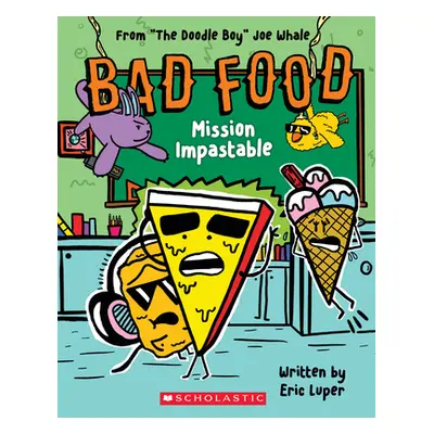 "Mission Impastable: From The Doodle Boy" Joe Whale (Bad Food #3)"" - "" ("Whale Joe")(Paperback