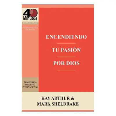 "Encendiendo Tu Pasion Por Dios / Ignite Your Passion for God" - "" ("Arthur Kay")(Paperback)