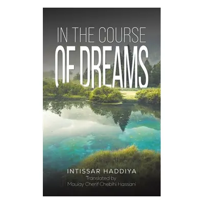 "In the Course of Dreams" - "" ("Haddiya Intissar")(Paperback)