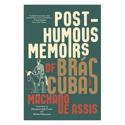 "Posthumous Memoirs of Brs Cubas" - "" ("De Assis Joaquim Maria Machado")(Paperback)