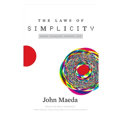 "The Laws of Simplicity: Design, Technology, Business, Life" - "" ("Maeda John")(Paperback)