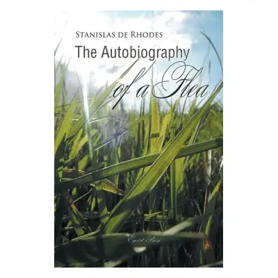 "The Autobiography of a Flea" - "" ("De Rhodes Stanislas")(Paperback)