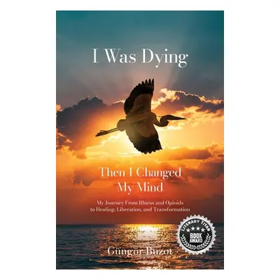 "I Was Dying...Then I Changed My Mind" - "" ("Buzot Gngr")(Paperback)