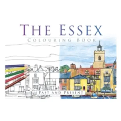 "The Essex Colouring Book: Past and Present" - "" ("The History Press")(Paperback)