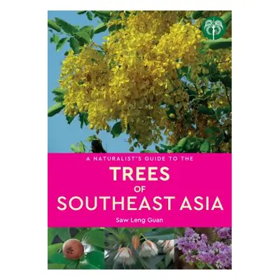 "A Naturalist's Guide to the Trees of Southeast Asia" - "" ("Saw Leng Guan")(Paperback)