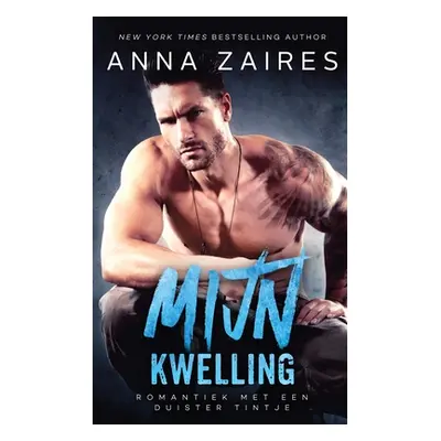 "Mijn Kwelling: Romantiek met een duister tintje" - "" ("Zaires Anna")(Paperback)