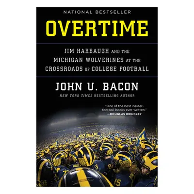 "Overtime: Jim Harbaugh and the Michigan Wolverines at the Crossroads of College Football" - "" 