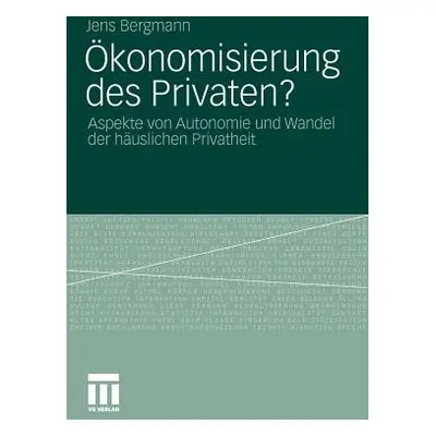 "konomisierung Des Privaten?: Aspekte Von Autonomie Und Wandel Der Huslichen Privatheit" - "" ("