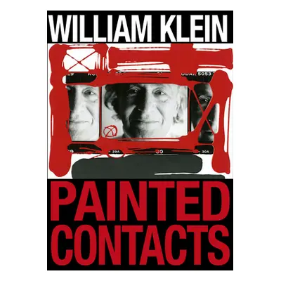 "William Klein: Painted Contacts" - "" ("Klein William")(Pevná vazba)