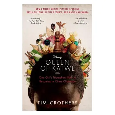 "The Queen of Katwe: One Girl's Triumphant Path to Becoming a Chess Champion" - "" ("Crothers Ti