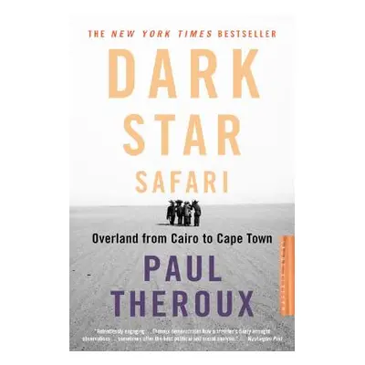 "Dark Star Safari: Overland from Cairo to Capetown" - "" ("Theroux Paul")(Paperback)