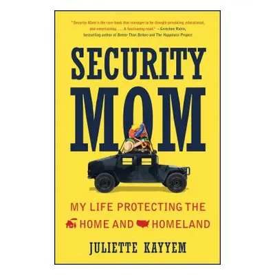 "Security Mom: My Life Protecting the Home and Homeland" - "" ("Kayyem Juliette")(Paperback)