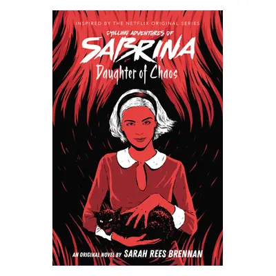 "Daughter of Chaos (Chilling Adventures of Sabrina, Novel 2), 2" - "" ("Brennan Sarah Rees")(Pap