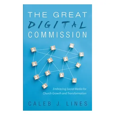 "The Great Digital Commission" - "" ("Lines Caleb J.")(Paperback)