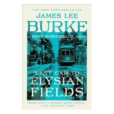 "Last Car to Elysian Fields" - "" ("Burke James Lee")(Paperback)