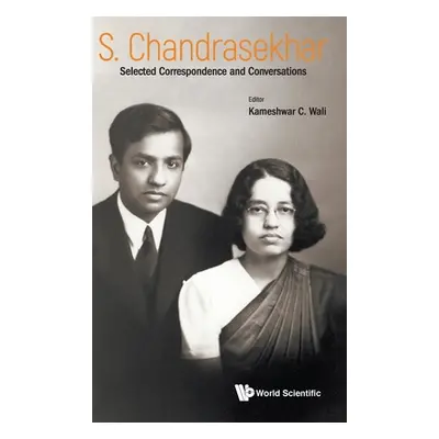 "S Chandrasekhar: Selected Correspondence and Conversations" - "" ("Wali Kameshwar C.")(Pevná va