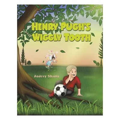 "Henry Pugh's Wiggly Tooth" - "" ("Shamy Audrey")(Paperback)