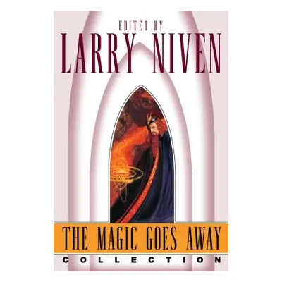 "The Magic Goes Away Collection: The Magic Goes Away, the Magic May Return, and More Magic" - ""