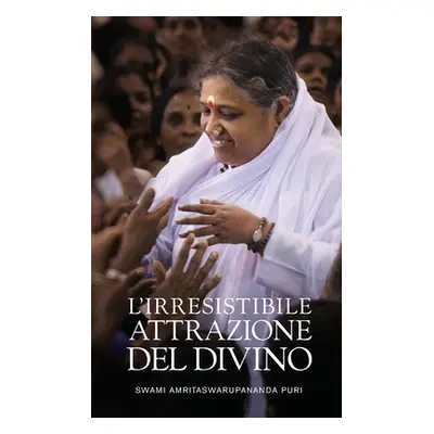 "L'irresistibile attrazione del Divino" - "" ("Swami Amritaswarupananda Puri")(Paperback)