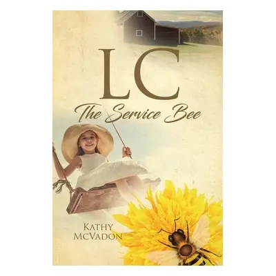 "LC: The Service Bee" - "" ("McVadon Kathy")(Paperback)