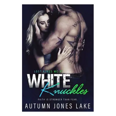 "White Knuckles (Lost Kings MC #7)" - "" ("Lake Autumn Jones")(Paperback)