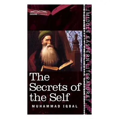 "Secrets of the Self" - "" ("Iqbal Muhammad")(Pevná vazba)