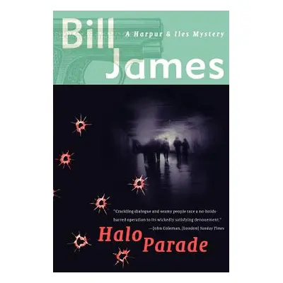 "Halo Parade: A Harpur & Iles Mystery" - "" ("James Bill")(Paperback)