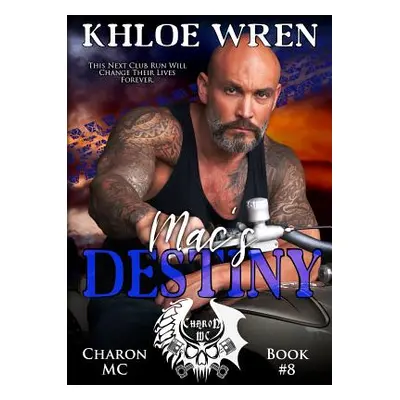 "Mac's Destiny" - "" ("Wren Khloe")(Paperback)