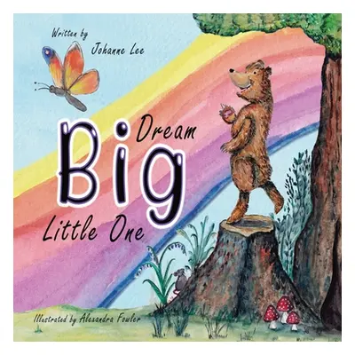 "Dream Big Little One" - "" ("Lee Johanne")(Paperback)