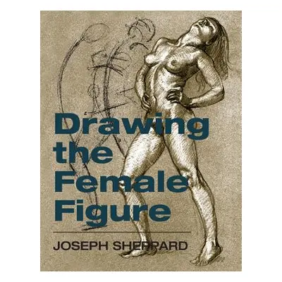 "Drawing the Female Figure" - "" ("Sheppard Joseph")(Paperback)