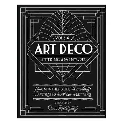 "Vol 6 Art Deco Lettering Adventures" - "" ("Rodriguez Dina")(Paperback)