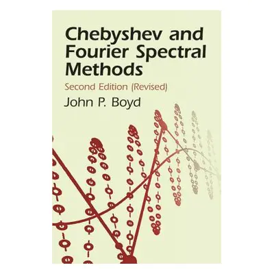 "Chebyshev and Fourier Spectral Methods" - "" ("Boyd John Philip")(Paperback)