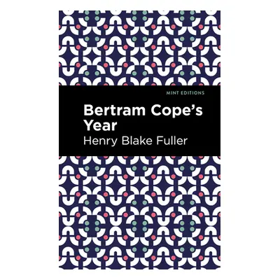 "Betram Cope's Year" - "" ("Fuller Henry Blake")(Paperback)