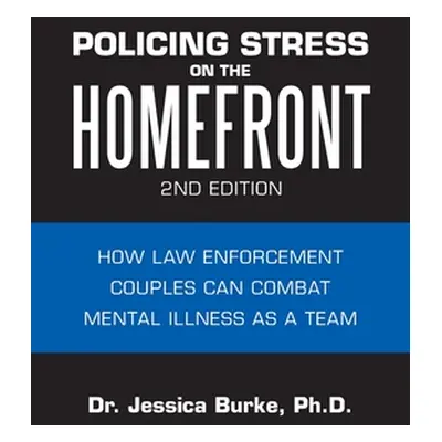 "Policing Stress on the Homefront: How Law Enforcement Couples Can Combat Mental Illness as a Te