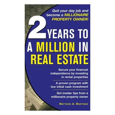 "2 Years to a Million in Real Estate" - "" ("Martinez Jr. Ra")(Pevná vazba)