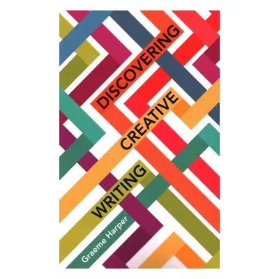 "Discovering Creative Writing" - "" ("Harper Graeme")(Paperback)