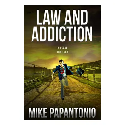 "Law and Addiction: A Legal Thriller" - "" ("Papantonio Mike")(Pevná vazba)