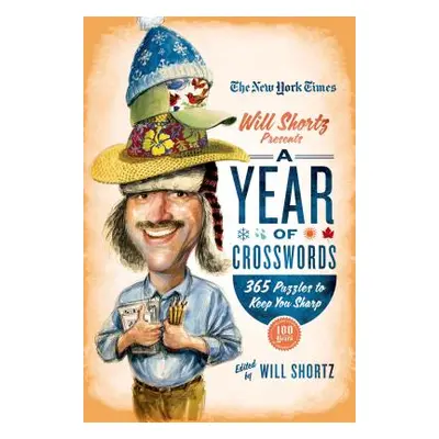 "The New York Times Will Shortz Presents a Year of Crosswords: 365 Puzzles to Keep You Sharp" - 