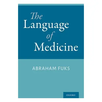 "Language of Medicine" - "" ("Fuks Abraham (Professor of Medicine Professor of Medicine McGill U