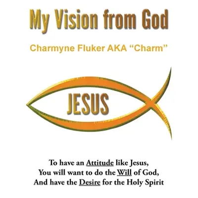 "My Vision From God" - "" ("Fluker Aka Charm Charmyne")(Paperback)